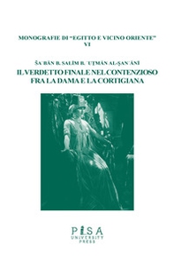 Il verdetto finale nel contenzioso fra la dama e la cortigiana. Ediz. italiana e araba - Librerie.coop