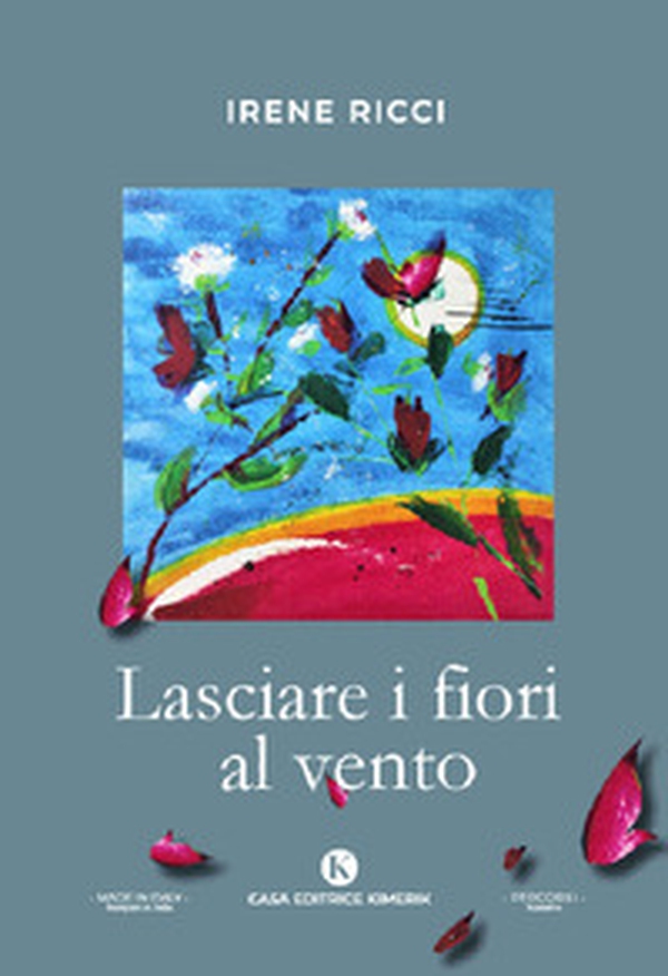 Lasciare i fiori al vento - Librerie.coop Lasciare i fiori al vento - Librerie.coop