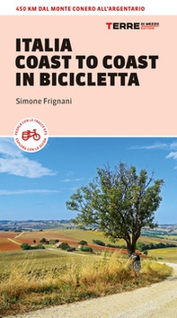 Italia coast to coast in bicicletta. 450 km dal Monte Conero all'Argentario - Librerie.coop