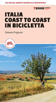 Italia coast to coast in bicicletta. 450 km dal Monte Conero all'Argentario - Librerie.coop Italia coast to coast in bicicletta. 450 km dal Monte Conero all'Argentario - Librerie.coop