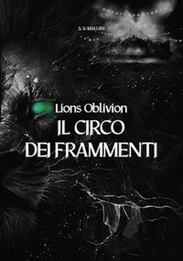 Il circo dei frammenti. Lions Oblivion - Librerie.coop Il circo dei frammenti. Lions Oblivion - Librerie.coop