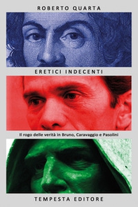 Eretici indecenti. Il rogo delle verità in Bruno, Caravaggio e Pasolini - Librerie.coop Eretici indecenti. Il rogo delle verità in Bruno, Caravaggio e Pasolini - Librerie.coop