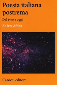 Poesia italiana postrema. Dal 1970 a oggi - Librerie.coop
