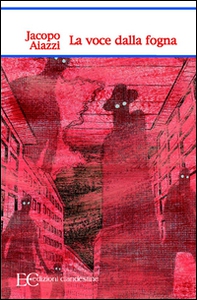 La voce della fogna - Librerie.coop