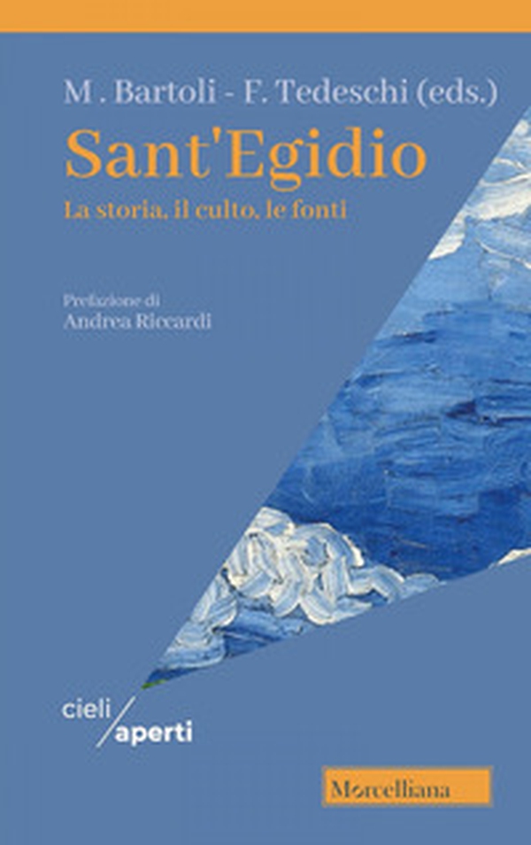Sant'Egidio. La storia, il culto, le fonti - Librerie.coop Sant'Egidio. La storia, il culto, le fonti - Librerie.coop