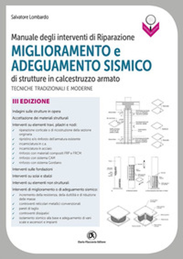 Manuale degli interventi di riparazione, miglioramento e adeguamento sismico di strutture in cemento armato. Tecniche tradizionali e moderne - Librerie.coop Manuale degli interventi di riparazione, miglioramento e adeguamento sismico di strutture in cemento armato. Tecniche tradizionali e moderne - Librerie.coop