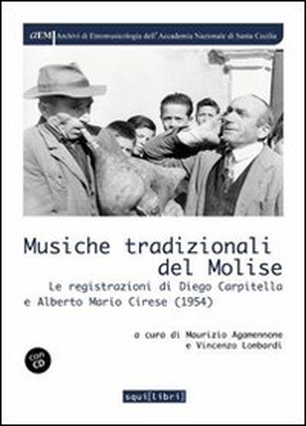 Musiche tradizionali del Molise. Le registrazioni di Diego Carpitella e Mario Alberto Cirese (1954) - Librerie.coop Musiche tradizionali del Molise. Le registrazioni di Diego Carpitella e Mario Alberto Cirese (1954) - Librerie.coop