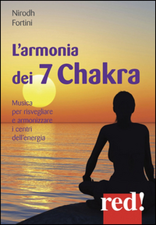 L'armonia dei 7 Chakra. Musica per risvegliare e armonizzare i centri dell'energia. CD Audio - Librerie.coop L'armonia dei 7 Chakra. Musica per risvegliare e armonizzare i centri dell'energia. CD Audio - Librerie.coop