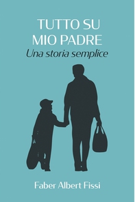 Tutto su mio padre - Librerie.coop