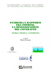 Pandemia e rapporti fra imprese. La rinegoziazione del contratto. Teoria e pratica a confronto - Librerie.coop