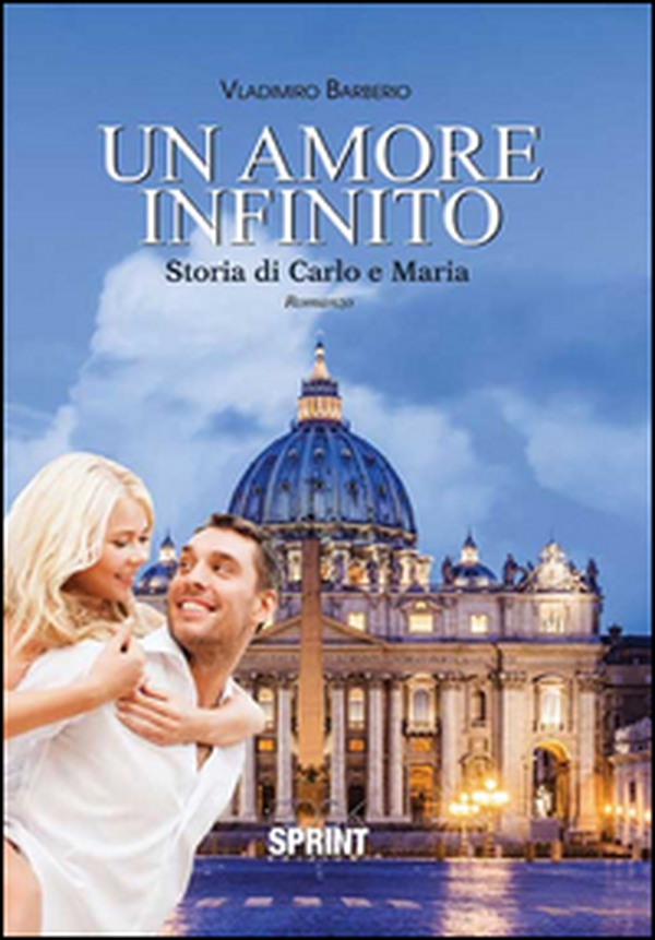Un amore infinito. Storia di Carlo e Maria - Librerie.coop Un amore infinito. Storia di Carlo e Maria - Librerie.coop