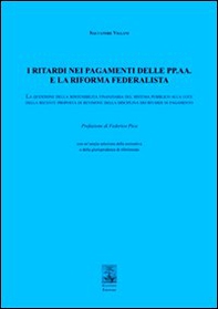 I ritardi nei pagamenti delle PP. AA. e la riforma federalista. La questione della sostenibilità finanziaria del sistema pubblico... - Librerie.coop I ritardi nei pagamenti delle PP. AA. e la riforma federalista. La questione della sostenibilità finanziaria del sistema pubblico... - Librerie.coop
