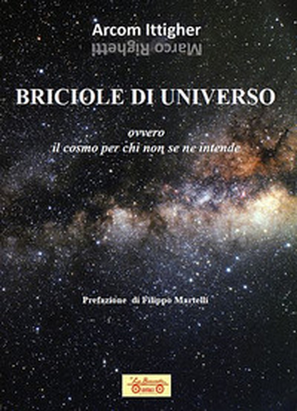 Briciole di universo. Ovvero il cosmo per chi non se ne intende - Librerie.coop Briciole di universo. Ovvero il cosmo per chi non se ne intende - Librerie.coop