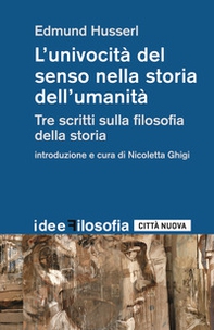 L'univocità del senso nella storia dell'umanità. Tre scritti sulla filosofia della storia - Librerie.coop