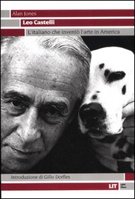 Leo Castelli. L'italiano che inventò l'arte in America - Librerie.coop Leo Castelli. L'italiano che inventò l'arte in America - Librerie.coop