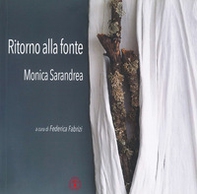 Ritorno alla fonte. Monica Sarandrea - Librerie.coop