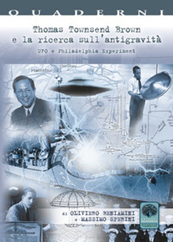 Thomas Townsend Brown e la ricerca sull'antigravità. UFO e Philadelphia Experiment - Librerie.coop Thomas Townsend Brown e la ricerca sull'antigravità. UFO e Philadelphia Experiment - Librerie.coop