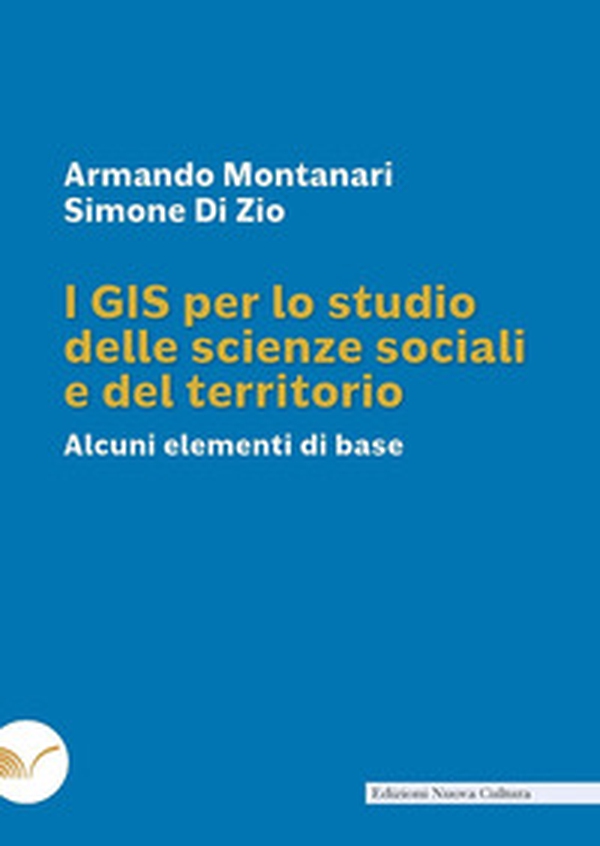 I GIS per lo studio delle scienze sociali e del teritorio. Alcuni elementi di base - Librerie.coop I GIS per lo studio delle scienze sociali e del teritorio. Alcuni elementi di base - Librerie.coop
