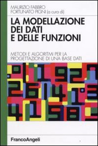 La modellazione dei dati e delle funzioni. Metodi e algoritmi per la progettazione di una base dati - Librerie.coop