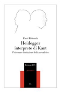 Heidegger interprete di Kant. Finitezza e fondazione della metafisica - Librerie.coop