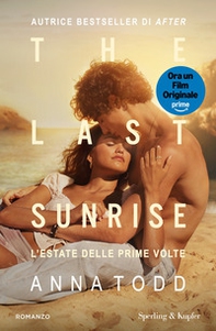 The last sunrise. L'estate delle prime volte. Ediz. tie-in - Librerie.coop