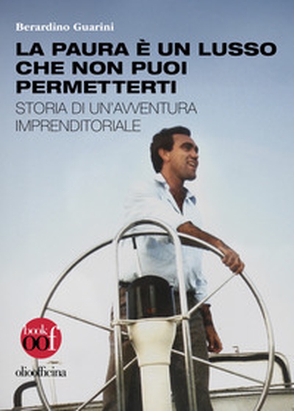 La paura è un lusso che non puoi permetterti. Storia di un'avventura imprenditoriale - Librerie.coop La paura è un lusso che non puoi permetterti. Storia di un'avventura imprenditoriale - Librerie.coop