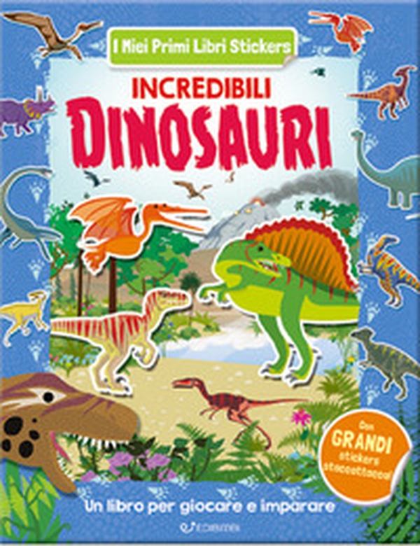 Incredibili dinosauri. Con adesivi - Librerie.coop Incredibili dinosauri. Con adesivi - Librerie.coop