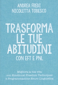 Trasforma le tue abitudini con EFT e PNL - Librerie.coop