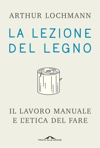 La lezione del legno - Librerie.coop