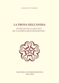La prova dell'anima. Scene di vita a seguito de «La porta dell'iniziazione» - Librerie.coop La prova dell'anima. Scene di vita a seguito de «La porta dell'iniziazione» - Librerie.coop