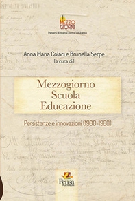 Mezzogiorno scuola educazione. Persistenze e innovazioni (1900-1960) - Librerie.coop