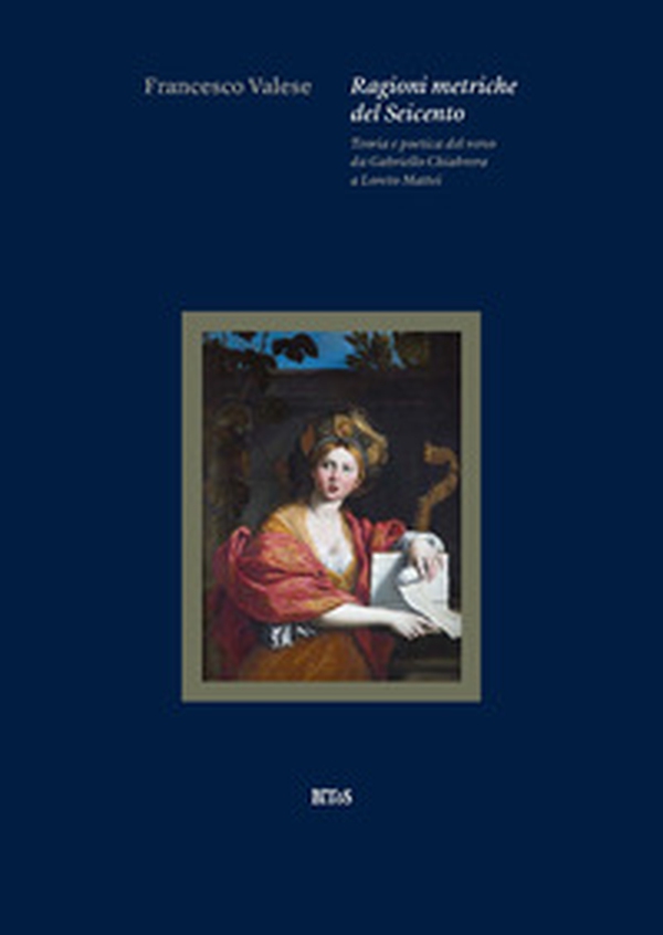 Ragioni metriche del Seicento. Teoria e poetica del verso da Gabriello Chiabrera a Loreto Mattei - Librerie.coop