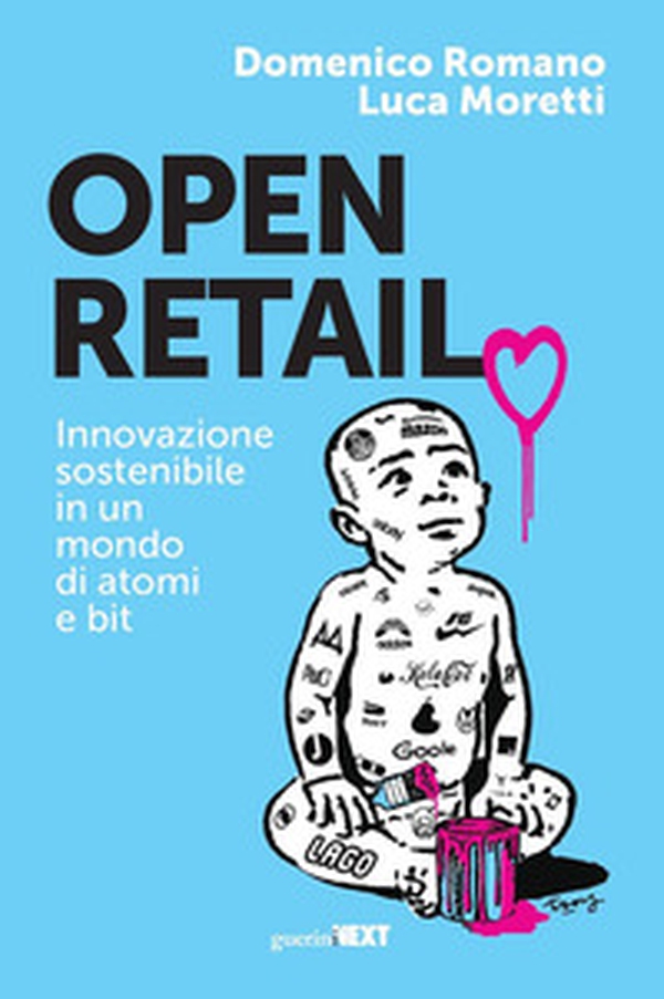 Open retail. Innovazione sostenibile in un mondo di atomi e bit - Librerie.coop Open retail. Innovazione sostenibile in un mondo di atomi e bit - Librerie.coop