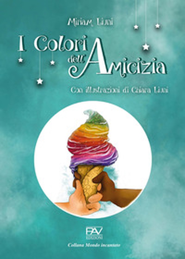 I colori dell'amicizia - Librerie.coop I colori dell'amicizia - Librerie.coop