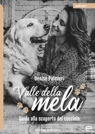 Valle della mela. Guida alla scoperta del cucciolo - Librerie.coop