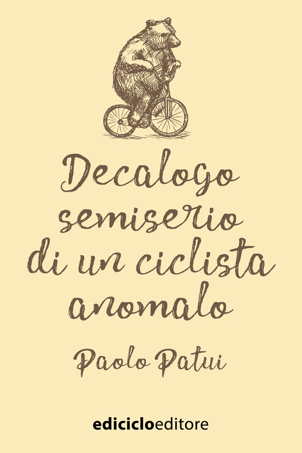 Decalogo semiserio di un ciclista anomalo - Librerie.coop Decalogo semiserio di un ciclista anomalo - Librerie.coop