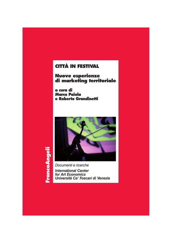 Città in festival. Nuove esperienze di marketing territoriale - Librerie.coop Città in festival. Nuove esperienze di marketing territoriale - Librerie.coop