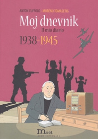 Moj dnevnik 1938-1945. Il mio diario - Librerie.coop