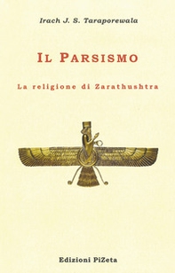 Il Parsismo. La religione di Zarathushtra - Librerie.coop