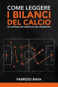 Come leggere i bilanci del calcio. Un approccio semplice ma rigoroso - Librerie.coop