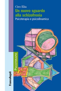 Un nuovo sguardo alla schizofrenia. Psicoterapia e psicodinamica - Librerie.coop Un nuovo sguardo alla schizofrenia. Psicoterapia e psicodinamica - Librerie.coop