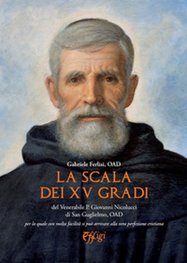 La scala dei XV gradi del Venerabile p. Giovanni Nicolucci di San Guglielmo - Librerie.coop La scala dei XV gradi del Venerabile p. Giovanni Nicolucci di San Guglielmo - Librerie.coop