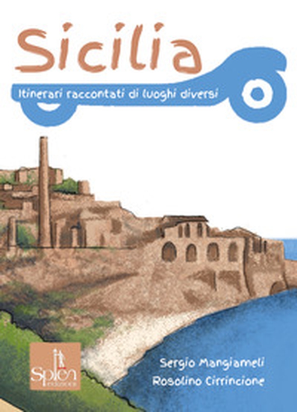 Sicilia. Itinerari raccontati di luoghi diversi - Librerie.coop