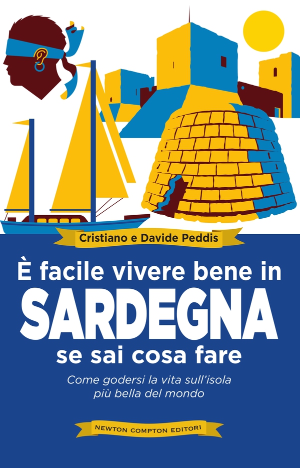 È facile vivere bene in Sardegna se sai cosa fare - Librerie.coop È facile vivere bene in Sardegna se sai cosa fare - Librerie.coop