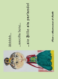 Shhhh... ascolta bene... zio Billo sta parlando - Librerie.coop