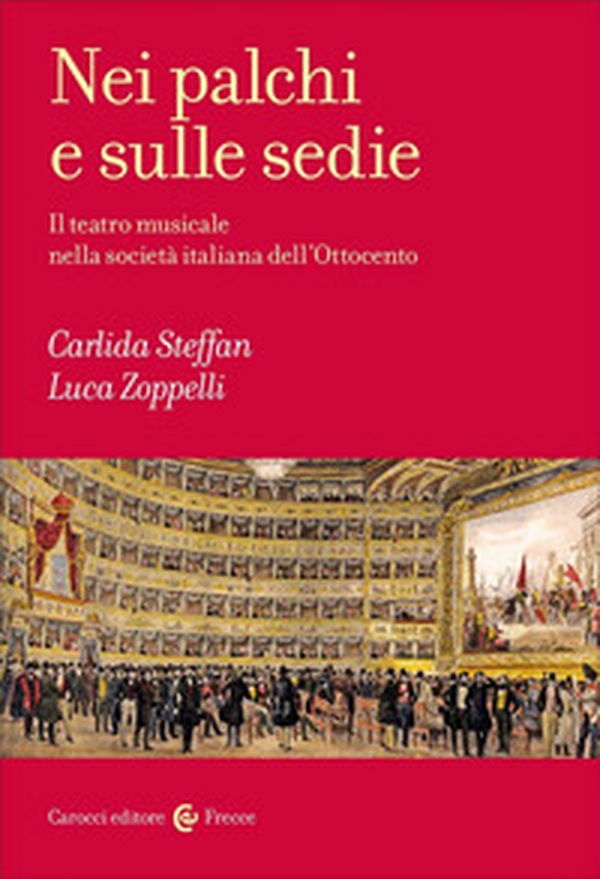 Nei palchi e sulle sedie. Il teatro musicale nella società italiana dell'Ottocento - Librerie.coop Nei palchi e sulle sedie. Il teatro musicale nella società italiana dell'Ottocento - Librerie.coop