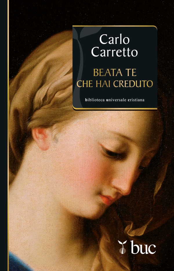 Beata te che hai creduto - Librerie.coop Beata te che hai creduto - Librerie.coop