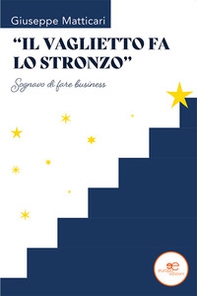 «Il vaglietto fa lo stronzo». Sognavo di fare business - Librerie.coop