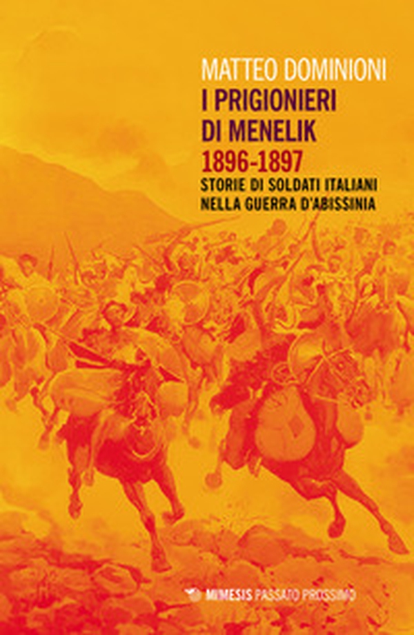 I prigionieri di Menelik 1896-1897. Storie di soldati italiani nella guerra d'Abissinia - Librerie.coop I prigionieri di Menelik 1896-1897. Storie di soldati italiani nella guerra d'Abissinia - Librerie.coop