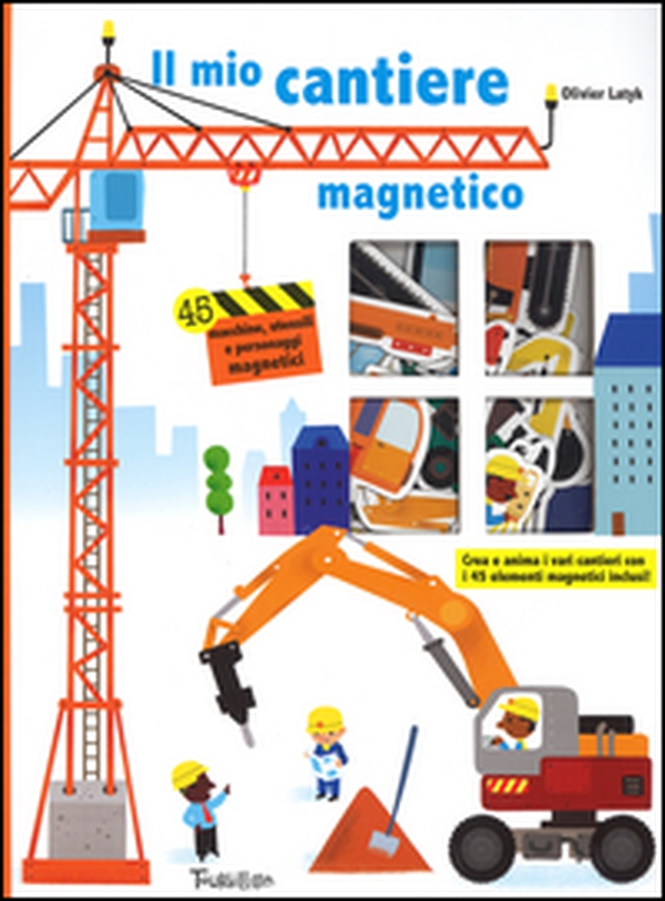 Il mio cantiere magnetico. Con magneti - Librerie.coop Il mio cantiere magnetico. Con magneti - Librerie.coop